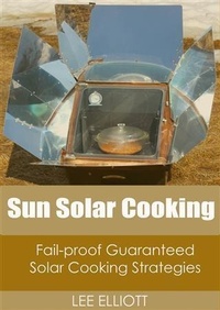 Enlarge image Cover: Sun Solar Cooking: Fail-Proof, Guaranteed Solar Cooking Strategies - BOOKBABY