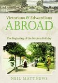 Cover: Victorians and Edwardians Abroad: The Beginning of the Modern Holiday - Pen & Sword History
