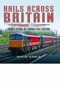 Cover: Rails Across Britain - Pen & Sword Transport