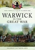Cover: Warwick in the Great War - Pen & Sword Military