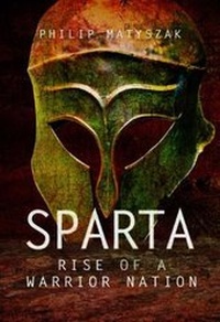 Enlarge image Cover: Sparta Rise of a Warrior Nation - Pen & Sword Military