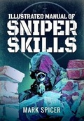 Cover: Illustrated Manual of Sniper Skills - Pen & Sword Military
