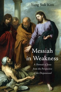 Enlarge image Cover: Messiah in Weakness - Wipf & Stock Publishers