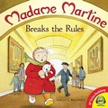 Cover: Madame Martine Breaks the Rules - Av2 by Weigl