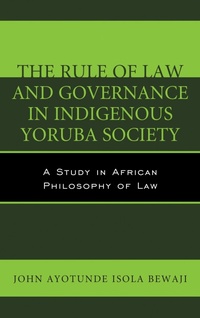 Enlarge image Cover: The Rule of Law and Governance in Indigenous Yoruba Society - Lexington Books