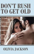 Cover: Don't Rush to Get Old - AUTHORHOUSE