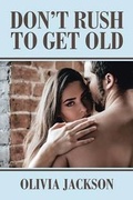 Cover: Don't Rush to Get Old - AUTHORHOUSE