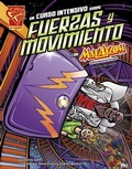 Cover: Un Curso Intensivo Sobre Fuerzas Y Movimiento Con Max Axiom, Supercientifico - Capstone Press