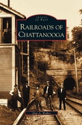 Cover: Railroads of Chattanooga - Arcadia Publishing Library Editions