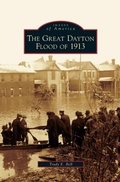 Cover: Great Dayton Flood of 1913 - Arcadia Publishing Library Editions