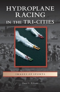 Enlarge image Cover: Hydroplane Racing in the Tri-Cities - Arcadia Publishing Library Editions