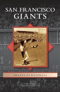 Abbildung von: San Francisco Giants - Arcadia Publishing Library Editions