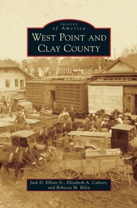 Enlarge image Cover: West Point and Clay County - Arcadia Publishing Library Editions