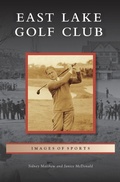 Cover: East Lake Golf Club - Arcadia Publishing Library Editions