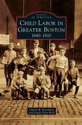 Cover: Child Labor in Greater Boston - Arcadia Publishing Library Editions