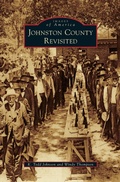 Cover: Johnston County Revisited - Arcadia Publishing Library Editions