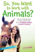 Cover: So, You Want to Work with Animals? - Beyond Words Publishing