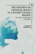 Cover: The Creation of National Spaces in a Pluricultural Region - Academic Studies Press