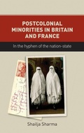 Cover: Postcolonial Minorities in Britain and France - Manchester University Press