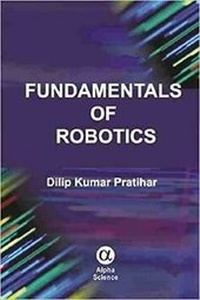 Enlarge image Cover: Fundamentals of Robotics - Alpha Science International Ltd