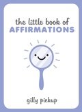 Cover: The Little Book of Affirmations - Summersdale Publishers
