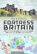 Cover: Fortress Britain - Pen & Sword Books Ltd