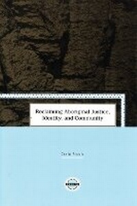 Enlarge image Cover: Reclaiming Aboriginal Justice, Identity, and Community - Purich Publishing