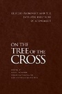 Cover: On the Tree of the Cross - Holy Trinity Seminary Press