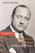 Cover: Der Starkolumnist der Freiheit - NZZ Libro ein Imprint der Schwabe Verlagsgruppe AG