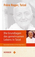 Cover: Die Grundlagen der Communaut&eacute; von Taiz&eacute; - Verlag Herder