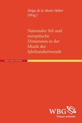 Cover: Nationaler Stil und europ&auml;ische Dimension in der Musik der Jahrhundertwende - wbg Academic in Herder