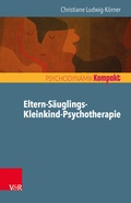 Cover: Eltern-S&auml;uglings-Kleinkind-Psychotherapie - Vandenhoeck & Ruprecht
