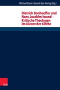 Cover: Dietrich Bonhoeffer und Hans Joachim Iwand - Kritische Theologen im Dienst der Kirche - Vandenhoeck & Ruprecht