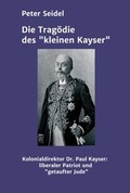 Cover: Die Trag&ouml;die des "kleinen Kayser" - tredition