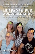 Cover: Leitfaden f&uuml;r Auszubildende in der betrieblichen Praxis - expert verlag ein Imprint von Narr Francke Attempto Verlag