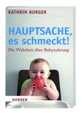 Cover: Hauptsache, es schmeckt! - Die Wahrheit &uuml;ber Babynahrung - D&ouml;rfler Verlag GmbH