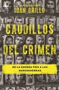 Cover: Caudillos del Crimen / Gangster Warlords: Drug Dollars, Killing Fields, and the New Politics of Latin America - Grijalbo