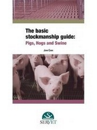 Abbildung von: The basic stockmanship guide: pigs, hogs and swine - Servet