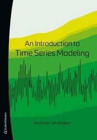 Enlarge image Cover: An Introduction to Time Series Modeling - Studentlitteratur AB