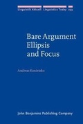 Cover: Bare Argument Ellipsis and Focus - John Benjamins Publishing Co