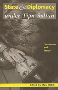 Cover: State and Diplomacy under Tipu Sultan - Documents and Essays - Tulika Books