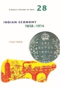 Cover: A People's History of India 28 - Indian Economy, 1858-1914 - Tulika Books
