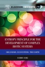 Cover: Entropy Principle for the Development of Complex Biotic Systems - Elsevier
