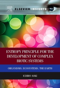 Enlarge image Cover: Entropy Principle for the Development of Complex Biotic Systems - Elsevier