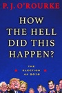 Cover: How the Hell Did This Happen? - Grove Press / Atlantic Monthly Press
