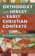 Cover: Orthodoxy and Heresy in Early Christian Contexts - Wipf & Stock Publishers