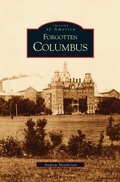 Cover: Forgotten Columbus - Arcadia Publishing Library Editions