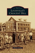 Cover: Louisville's Crescent Hill - Arcadia Publishing Library Editions