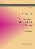 Cover: Dokumente der Orgelwelt / Die ehemalige Scherer-Orgel in Bernau - epubli