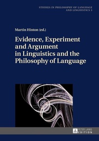 Enlarge image Cover: Evidence, Experiment and Argument in Linguistics and the Philosophy of Language - Peter Lang Verlag